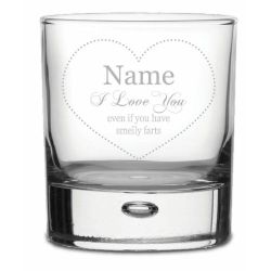 Whisky Glass with I love you Even with Smelly Farts Design
